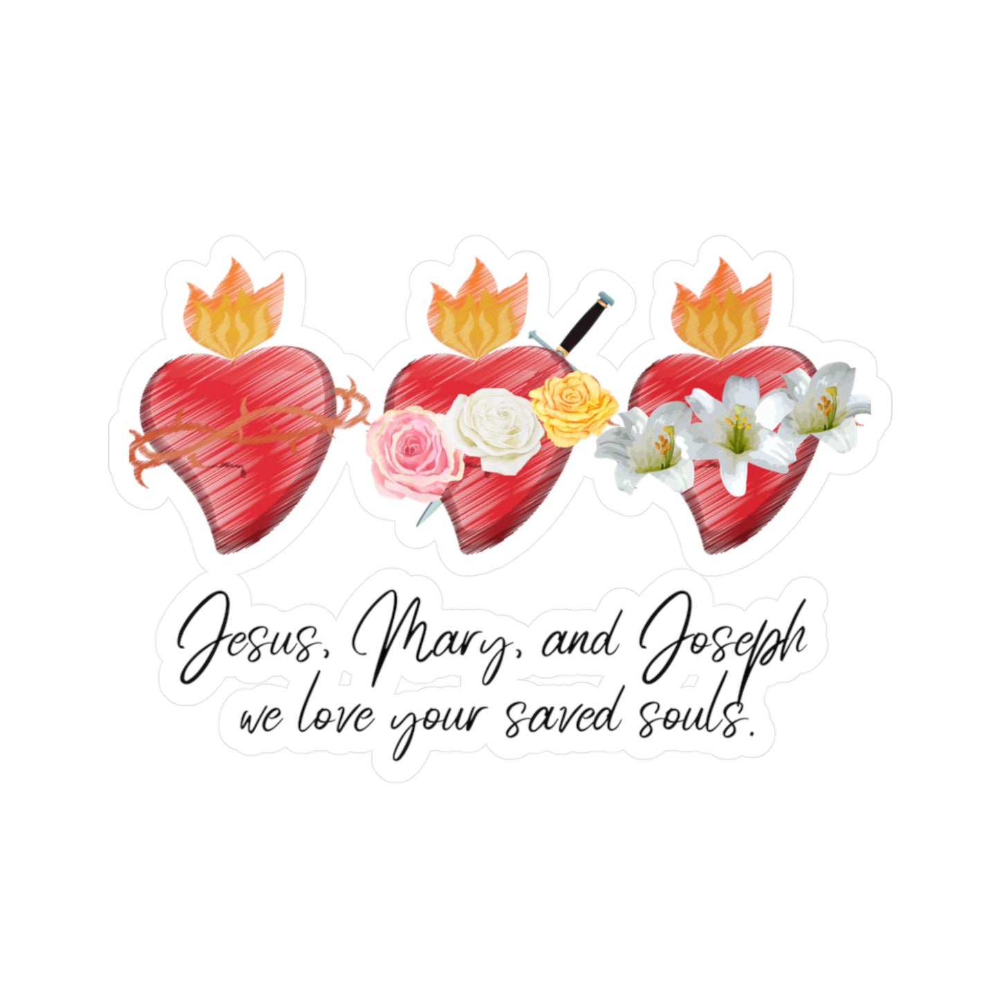 Jesus Mary and Joseph we loved your saved souls