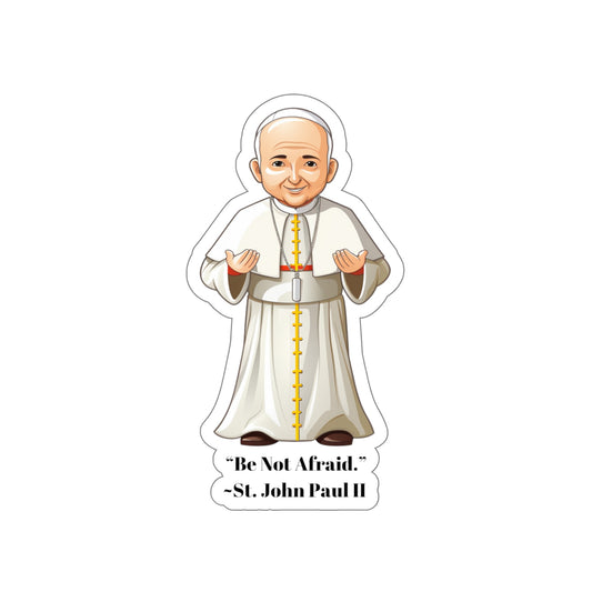 St. John Paul II be not afraid, sticker