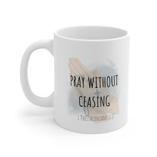 Pray without ceasing Mug