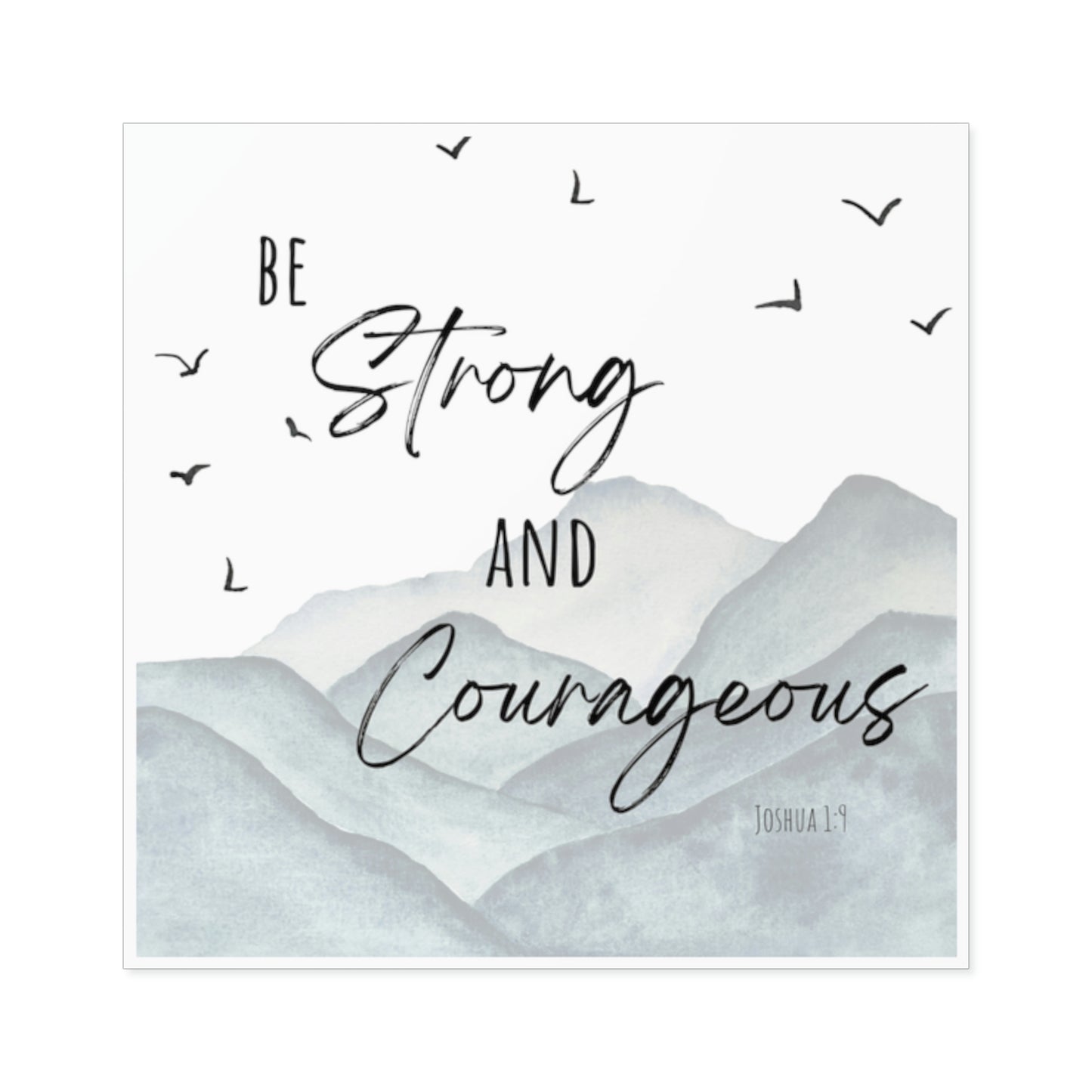 Be strong and courageous