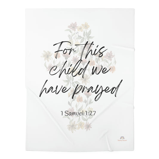 For this child we have prayed, Baby Swaddle Blanket, religious baby blanket, religious swaddle