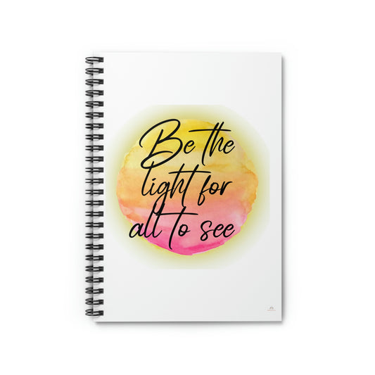 Be the light for all to see -Spiral Notebook - Ruled Line