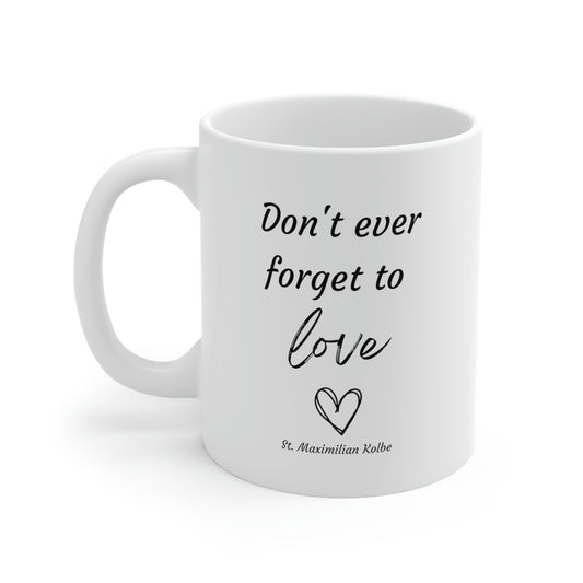 Don't forget to love Mug