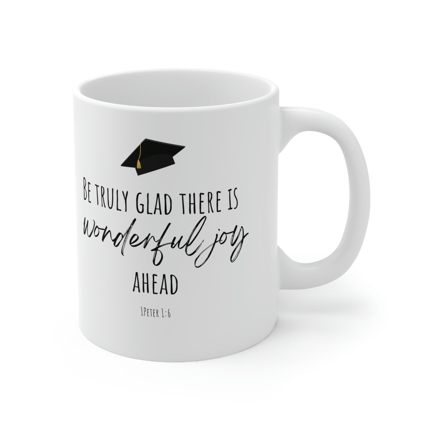 Be glad there is wonderful joy ahead Mug