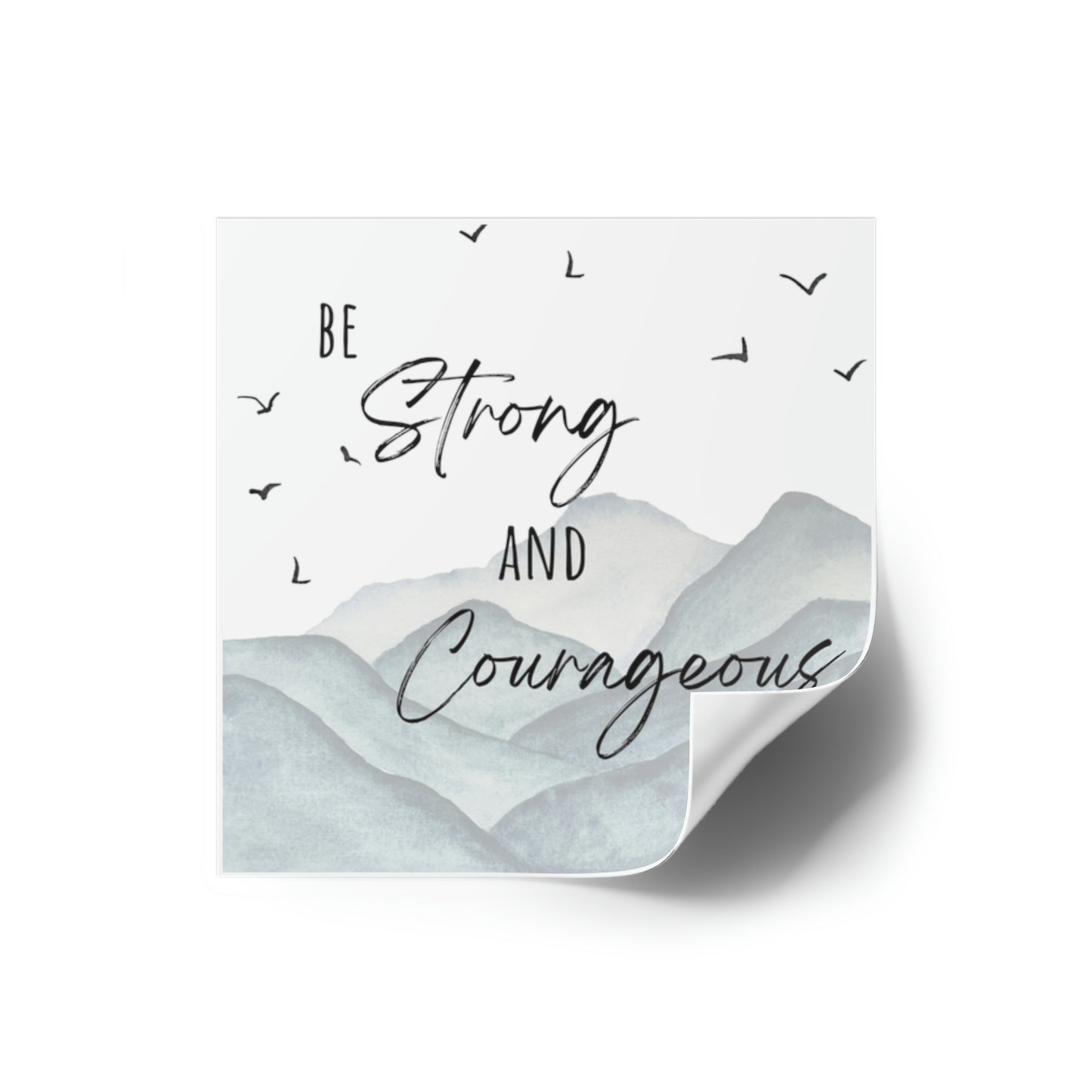 Be strong and courageous