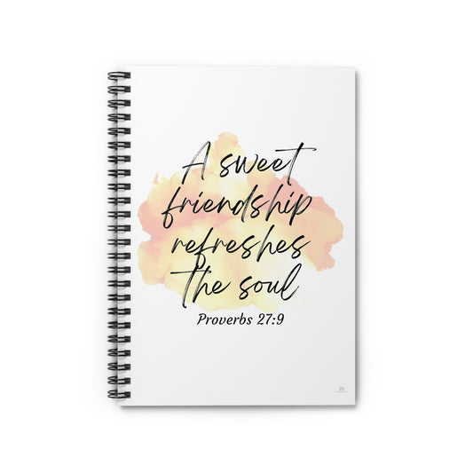 A sweet friendship refreshes the soul Spiral Notebook - Ruled Line