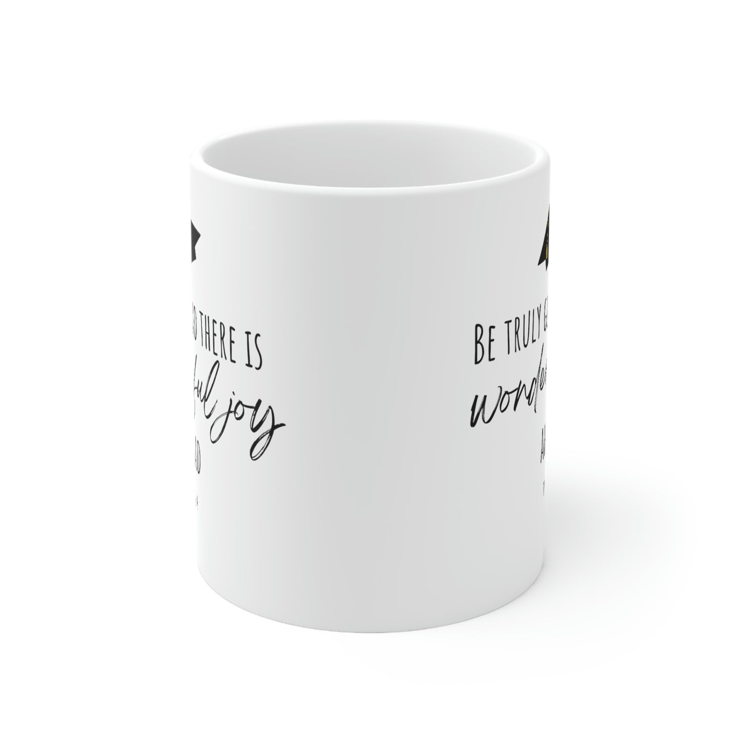 Be glad there is wonderful joy ahead Mug