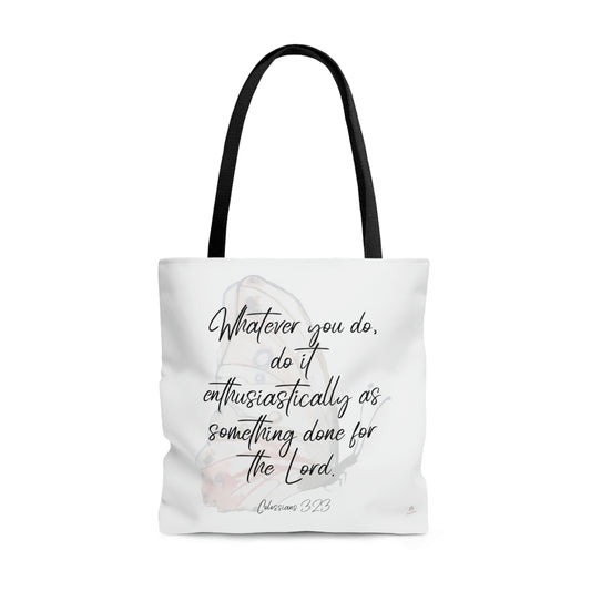 Whatever you do do it enthusiastically for the lord, tote bag