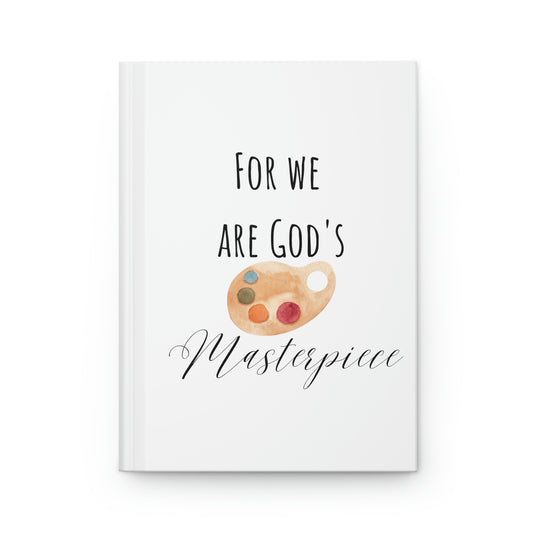 For we are God's masterpiece, Hardcover Journal Matte